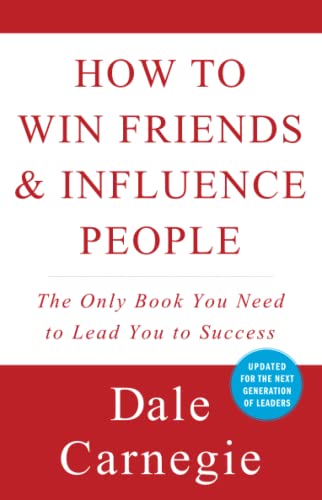 Dale Carnegies’ How to Win Friends and Influence People